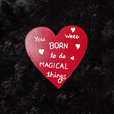 You Were Born to Do Magical Things Heart MDF Fridge Magnet – Love Quote Decor