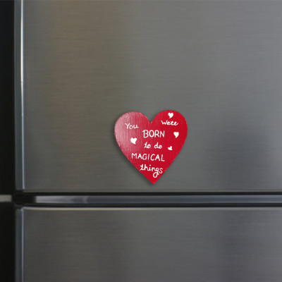 You Were Born to Do Magical Things Heart MDF Fridge Magnet – Love Quote Decor